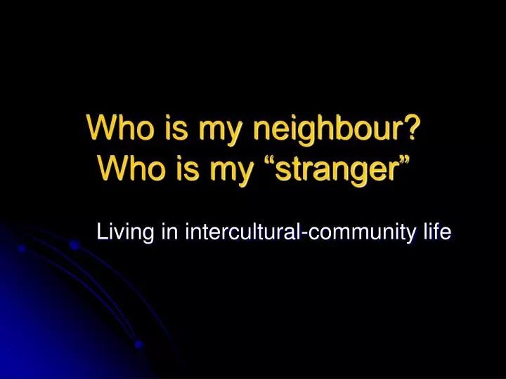 who is my neighbour who is my stranger
