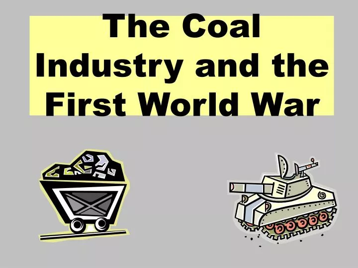 the coal industry and the first world war