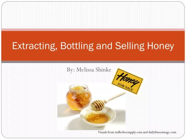 extracting bottling and selling honey