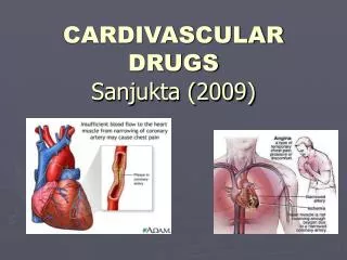 CARDIVASCULAR DRUGS Sanjukta (2009)