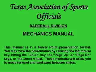 Texas Association of Sports Officials BASEBALL DIVISION MECHANICS MANUAL