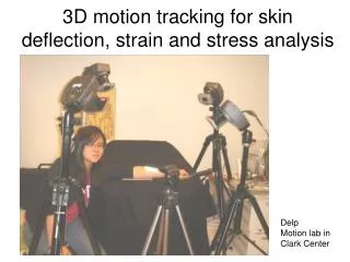 3D motion tracking for skin deflection, strain and stress analysis