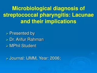 Microbiological diagnosis of streptococcal pharyngitis: Lacunae and their implications