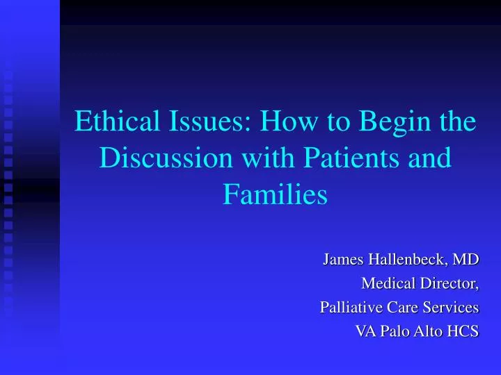 ethical issues how to begin the discussion with patients and families