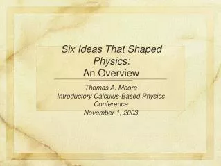 Six Ideas That Shaped Physics: An Overview