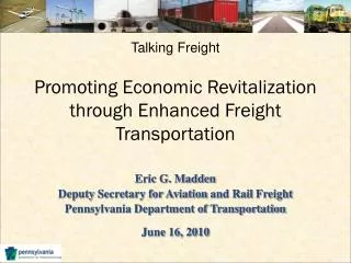 Talking Freight Promoting Economic Revitalization through Enhanced Freight Transportation