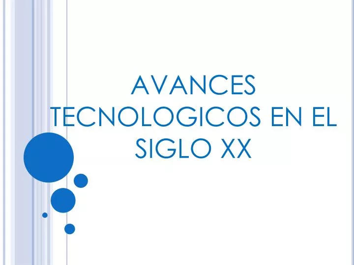 avances tecnologicos en el siglo xx