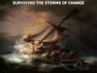SURVIVING THE STORMS OF CHANGE