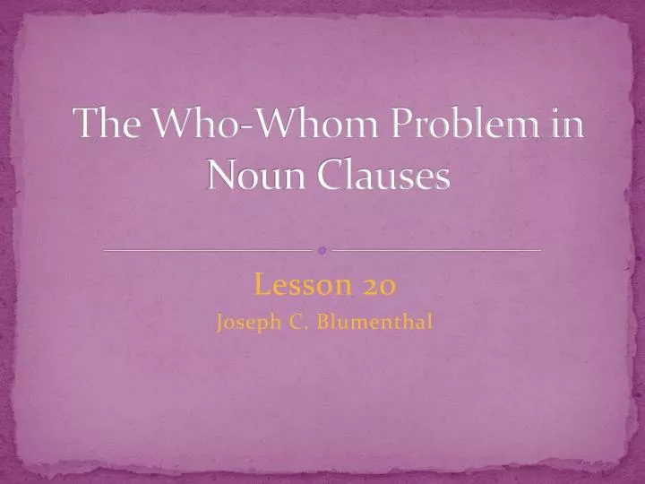 the who whom problem in noun clauses