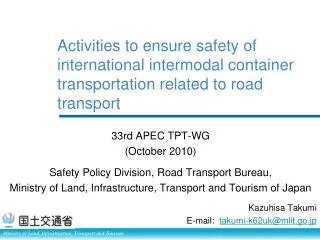 33rd APEC TPT-WG (October 2010) Safety Policy Division, Road Transport Bureau,