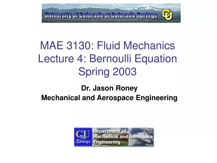 mae 3130 fluid mechanics lecture 4 bernoulli equation spring 2003