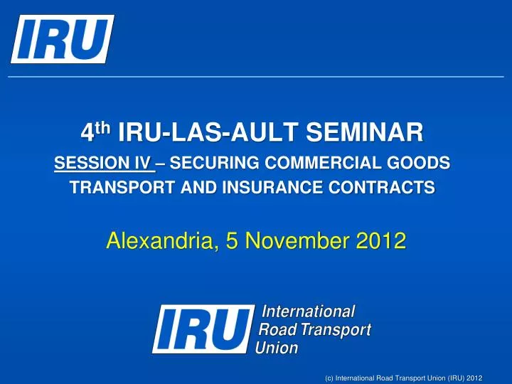 4 th iru las ault seminar session iv securing commercial goods transport and insurance contracts
