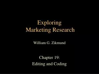 Exploring Marketing Research William G. Zikmund