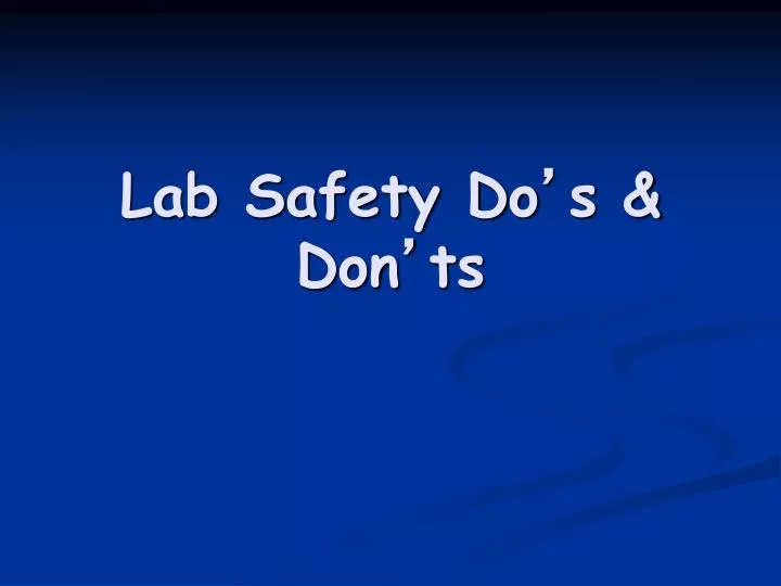 lab safety do s don ts