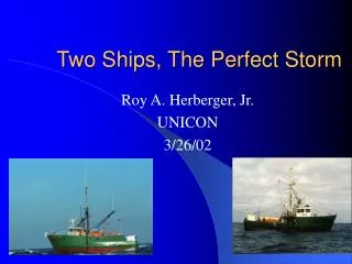 Two Ships, The Perfect Storm