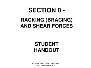 SECTION 8 - RACKING (BRACING) AND SHEAR FORCES STUDENT HANDOUT