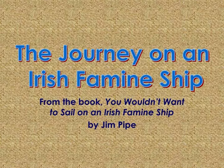 from the book you wouldn t want to sail on an irish famine ship by jim pipe