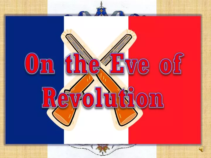 on the eve of revolution