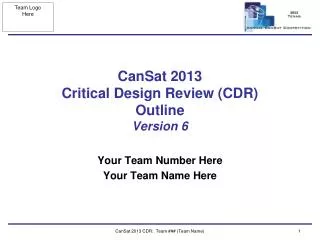 CanSat 2013 Critical Design Review (CDR) Outline Version 6