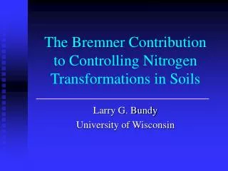 The Bremner Contribution to Controlling Nitrogen Transformations in Soils