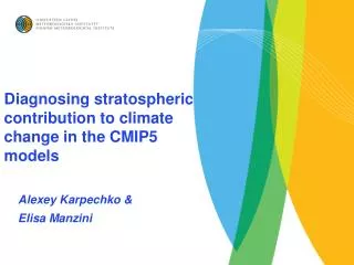 Diagnosing stratospheric contribution to climate change in the CMIP5 models