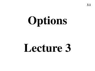 Options Lecture 3