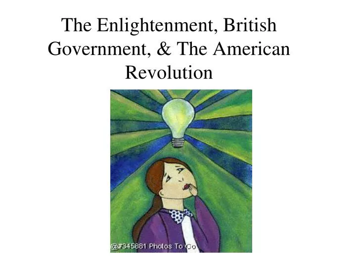 the enlightenment british government the american revolution