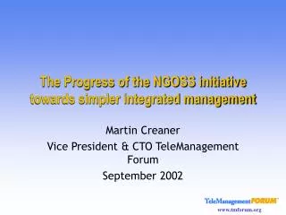 The Progress of the NGOSS initiative towards simpler integrated management