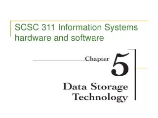 SCSC 311 Information Systems hardware and software