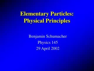 Elementary Particles: Physical Principles