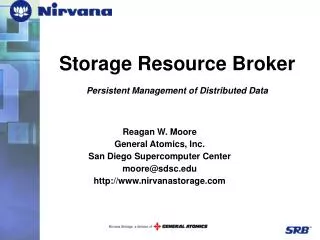 Storage Resource Broker Persistent Management of Distributed Data