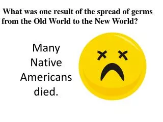 W hat was one result of the spread of germs from the Old World to the New World?