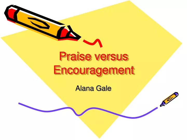 praise versus encouragement