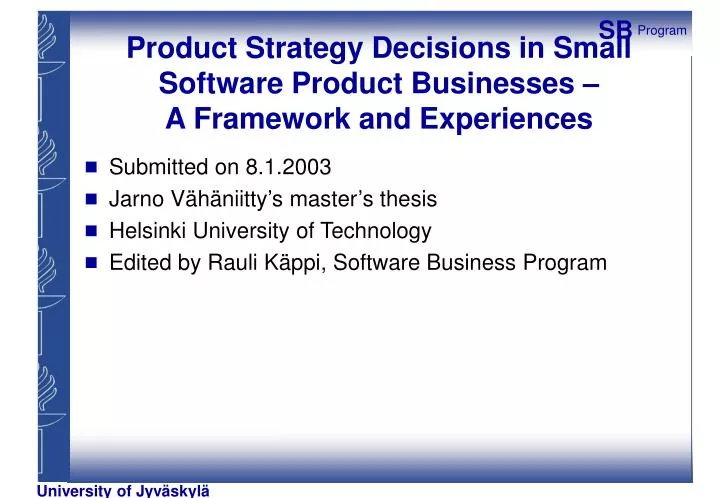 product strategy decisions in small software product businesses a framework and experiences