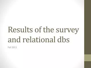Results of the survey and relational dbs