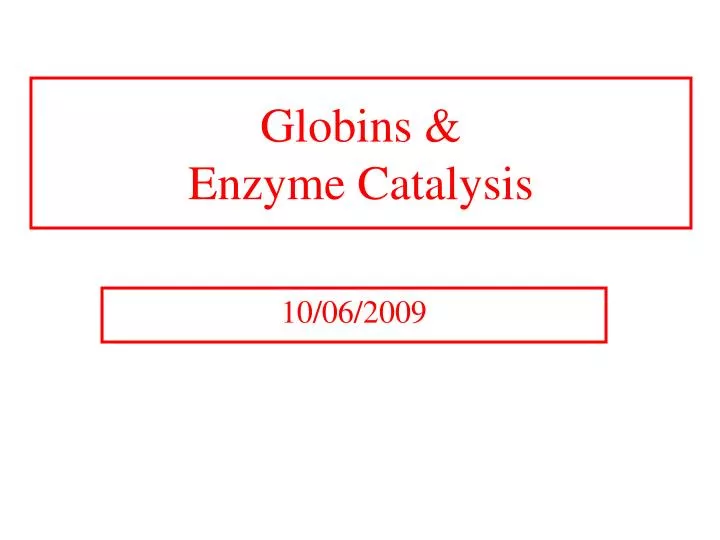 globins enzyme catalysis