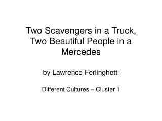 Two Scavengers in a Truck, Two Beautiful People in a Mercedes by Lawrence Ferlinghetti