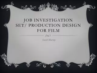 Job Investigation Set/ Production Design for Film