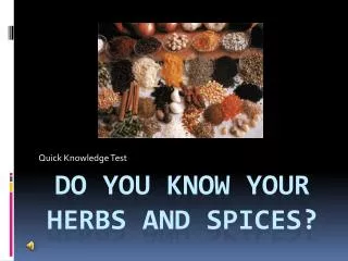 Do You know your herbs and spices?
