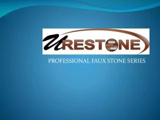PROFESSIONAL FAUX STONE SERIES