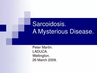 Sarcoidosis. A Mysterious Disease.