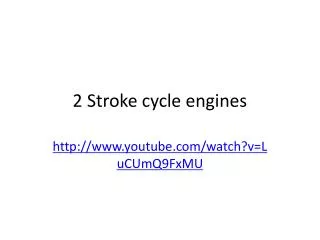 2 Stroke cycle engines