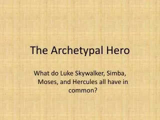 The Archetypal Hero