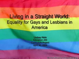 Living in a Straight World: Equality for Gays and Lesbians in America