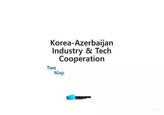 Korea-Azerbaijan Industry &amp; Tech Cooperation