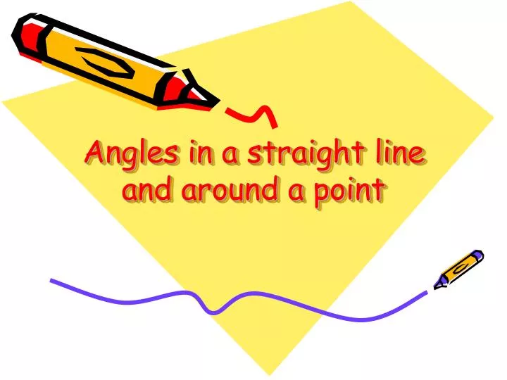 angles in a straight line and around a point