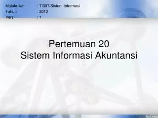 Pertemuan 20 Sistem Informasi Akuntansi