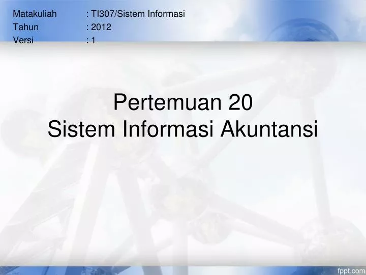 pertemuan 20 sistem informasi akuntansi