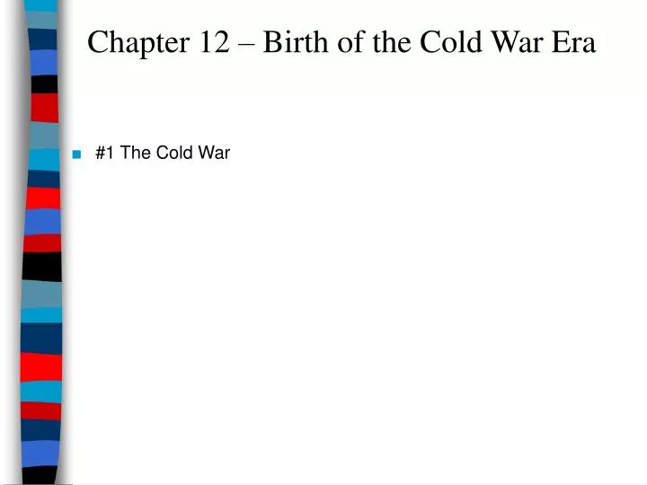 chapter 12 birth of the cold war era