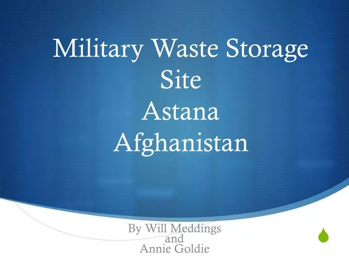 military waste storage site astana afghanistan